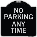 Signmission Designer Series-No Parking Any Time, Black & Silver Heavy-Gauge Aluminum, 18" x 18", BS-1818-9827 A-DES-BS-1818-9827